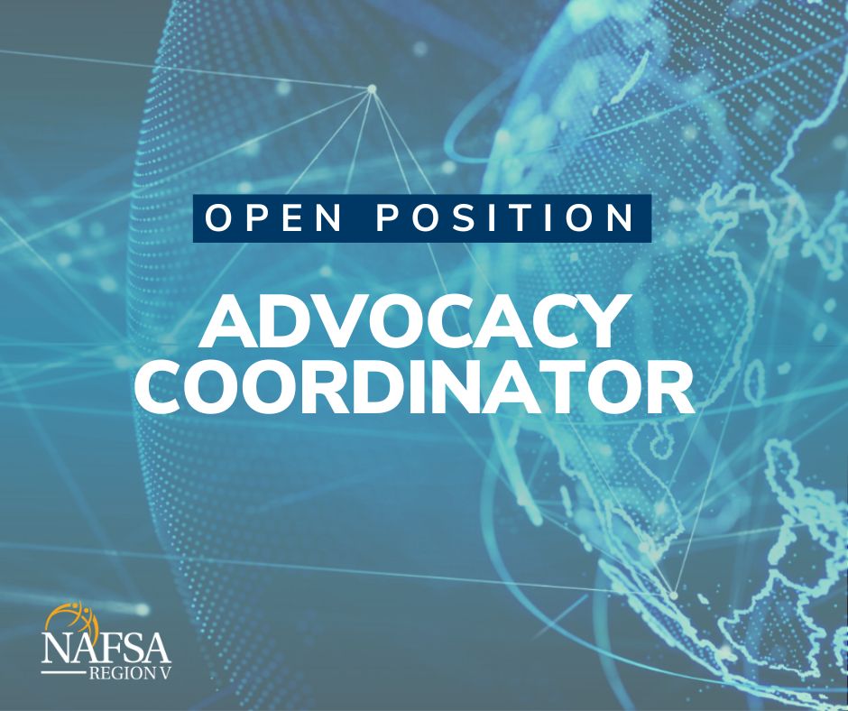 Join the NAFSA Region V Leadership Team!

** ADVOCACY COORDINATOR ** 

TO APPLY: Send your resume and a brief cover letter to regionv.chairstream@gmail.com. Please use the position title 'Advocacy Coordinator' in the subject line.