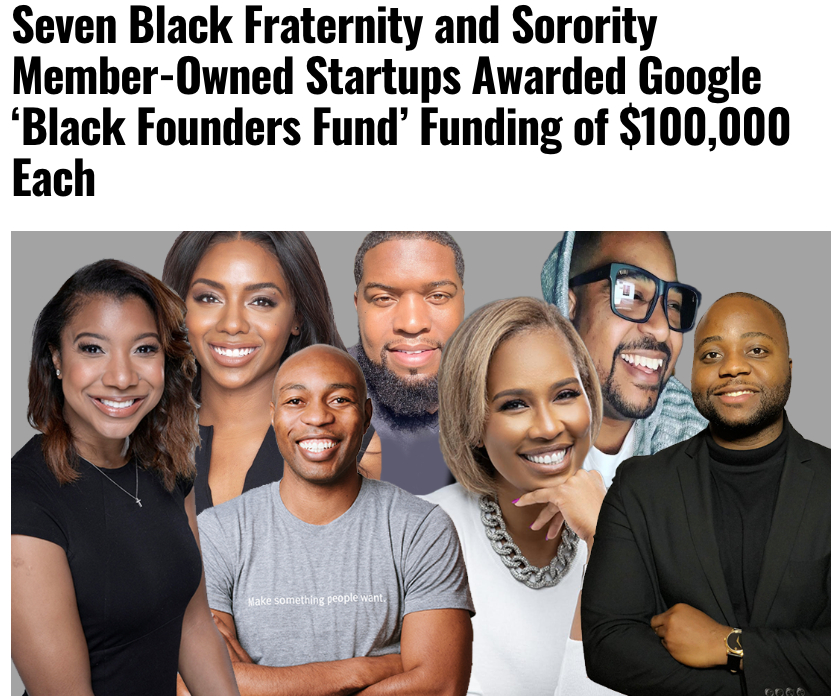 Google for Startups recently announced announced its list of 50 recipients for its Black Founders Fund and seven of the founders named are members of Black fraternities and sororities. bit.ly/3LMDsPD