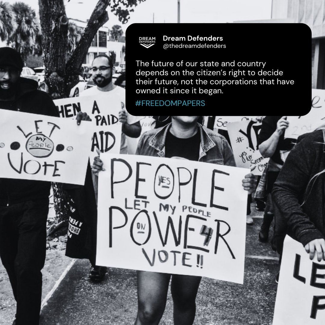 Dreamdefenders's tweet photo. "The future of our state and country depends on the citizen’s right to decide their future, not the corporations that have owned it since it began."
#FreedomPapers
Register to vote today! https://t.co/CgwUBM8IV9