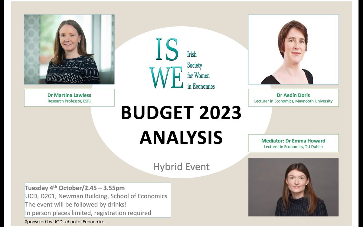 ISWE Budget 2023 Analysis takes place Tues 4th Oct at 2.45pm We will be joined by Martina Lawless @ESRIDublin & Aedín Doris @MaynoothUni for a discussion moderated by our co-chair @howardemma @WeAreTUDublin Join online, or in UCD where @EconomicsUCD sponsored drinks will follow