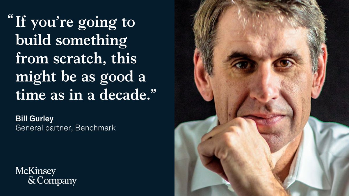 This may be a great time to launch a start-up, according to venture capitalist Bill Gurley @bgurley. Here's why ➡️ mck.co/3xTcVuC @benchmark