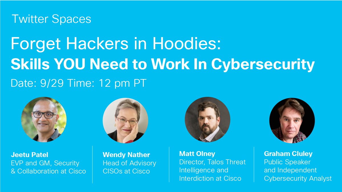 Meet your #Cisco #CyberSecurity Twitter Spaces panel! Join <a href="/jpatel41/">Jeetu Patel</a>, <a href="/wendynather/">Wendy Nather</a>, @kpyke, and @gcluley to discuss key skills and the crucial need for cyber security roles across organizations this Thursday.