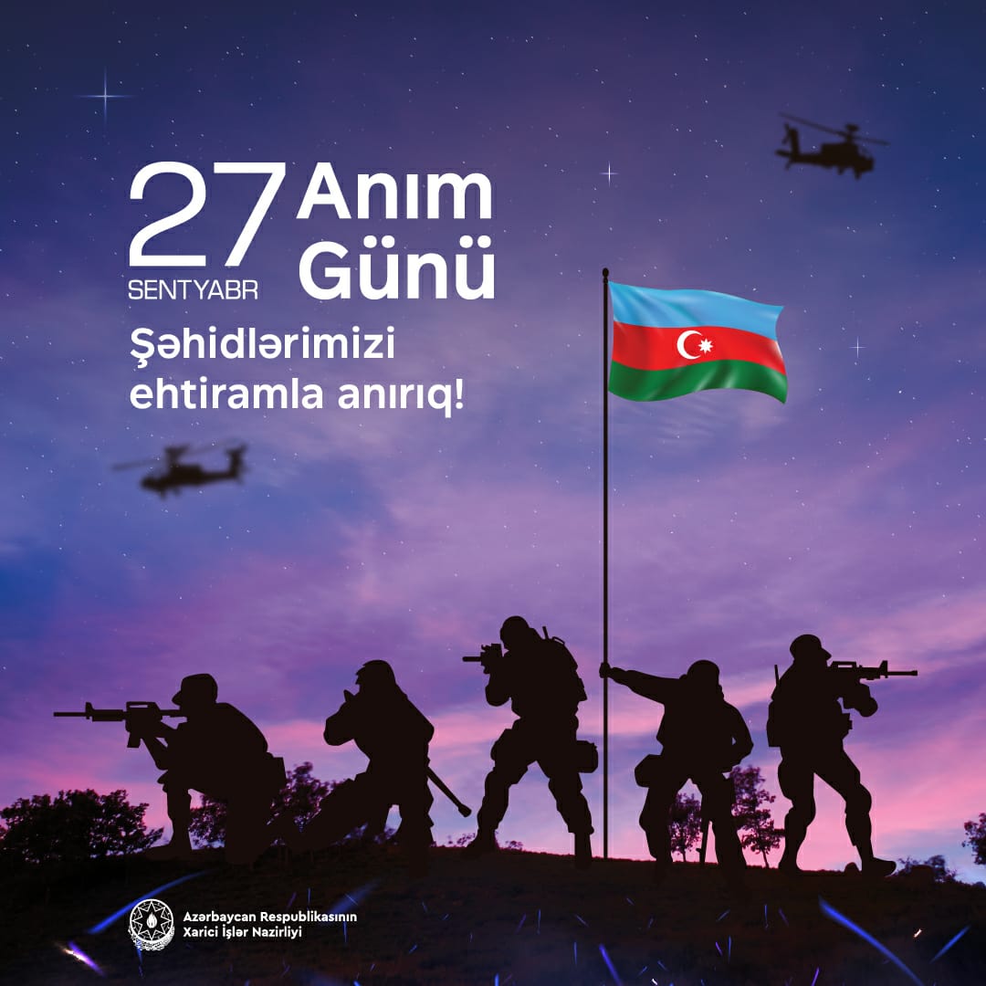 AzerbaijanMFA's tweet photo. 27 sentyabr - Anım Günündə  Azərbaycanın müstəqilliyi, suverenliyi və ərazi bütövlüyü uğrunda canlarından keçən bütün Şəhidlərimizin əziz xatirəsini dərin hörmət, ehtiram və qürurla yad edirik.

#27sentyabr #AnımGünü
#27September #RemembranceDay https://t.co/fC7aFKD1J4