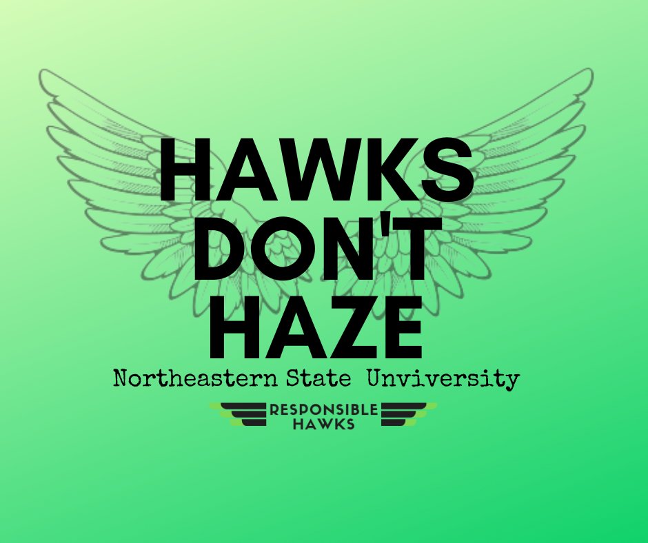 NSU Hazing Prevention Week 2022
Hawks Don't Haze
Northeastern State University
ResponsibleHawks
If you see something, say something!
Use link below to report:
nsuok.edu/ReportConcern.…