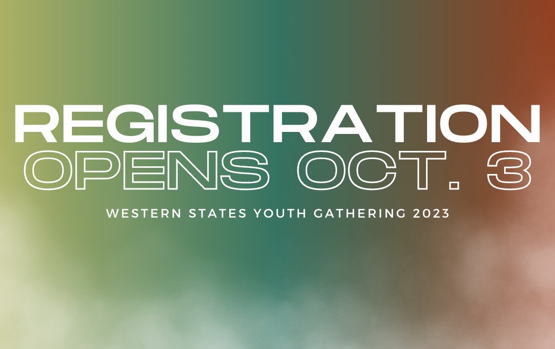 Mark your calendars - early-bird registration for the Western States Youth Gathering (WSYG) and the pre-gathering Western States Multicultural Youth Leadership Event (WYLE) opens October 3rd! 🎉

More information on registration can be found here: wsyg.com/registration/