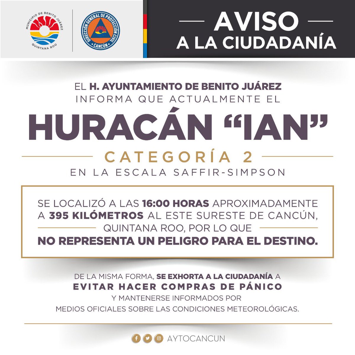 AytoCancun's tweet photo. AVISO A LA CIUDADANÍA ⚠️

El H. Ayuntamiento de Benito Juárez informa que actualmente el huracán “Ian” categoría 2 en la escala Saffir-Simpson, se localizó a las 16:00 horas aproximadamente a 395 kilómetros al este sureste de Cancún, https://t.co/scjC0mn2tJ
