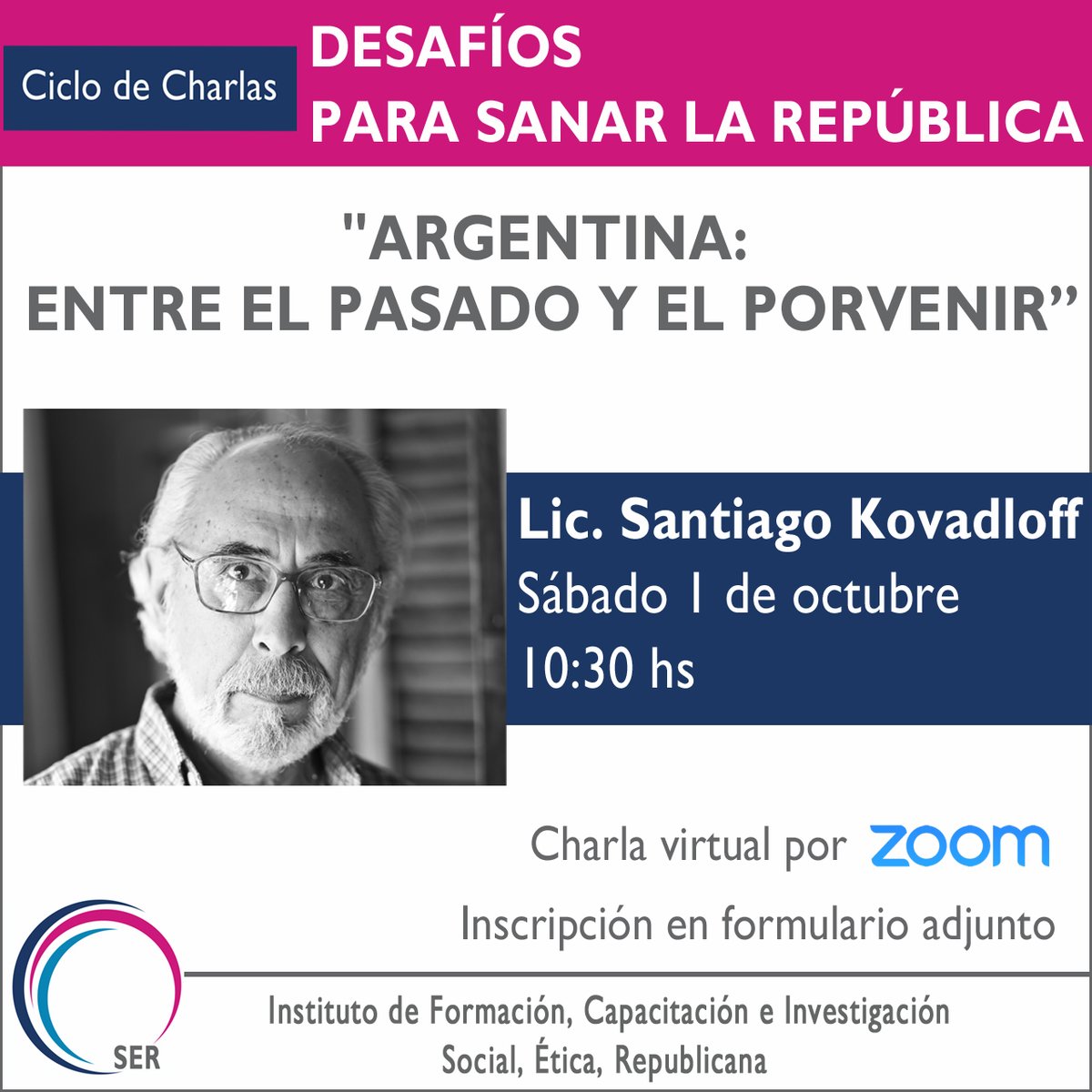 InstitutoSER1's tweet photo. "Argentina: entre el pasado y el porvenir"

Instituto SER tiene el agrado de invitar a esta charla con el Lic. Santiago Kovadloff a quien tendremos el honor de recibir el próximo sábado en nuestro ciclo: #DesafíosParaSanarLaRepública
Inscripción: https://t.co/A3Hgk4cFDN https://t.co/jp78FVSo0d