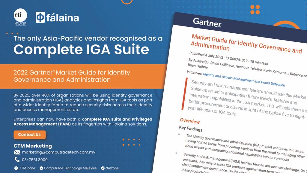 CTMZone's tweet photo. 2022 Gartner Market Guide for Identity Governance and Administration (IGA)
Falaina recognised as a complete IGA Suite. 
Contact us for more information at marketing@computradetech.com.my

#IGA #gartner #falaina #CTM https://t.co/gfzstwDuPK