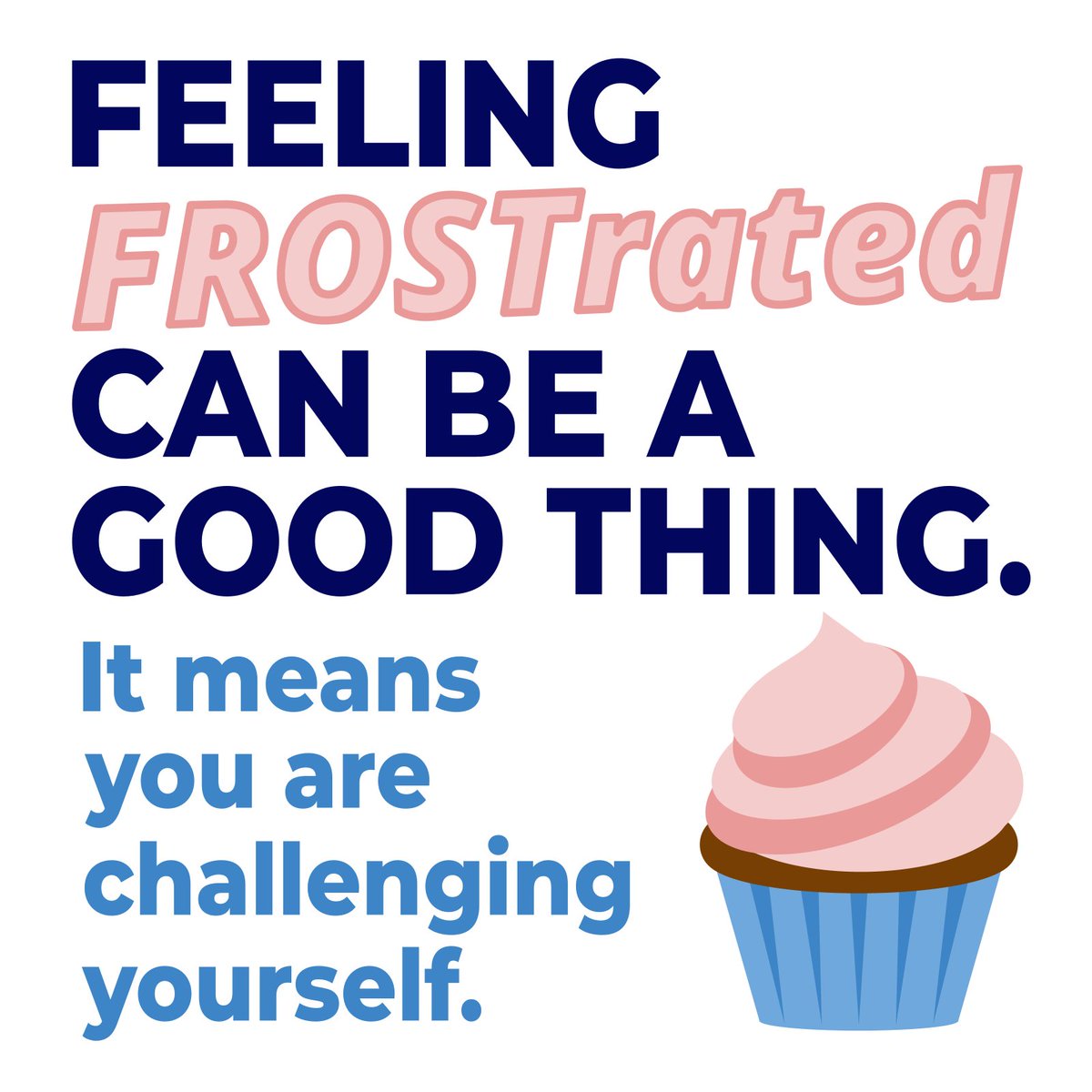 Not everything is going to be a piece of cake. Feeling FROSTrated can be a good thing. It means you're challenging yourself. #mondaymotivation #grit #growthmindset