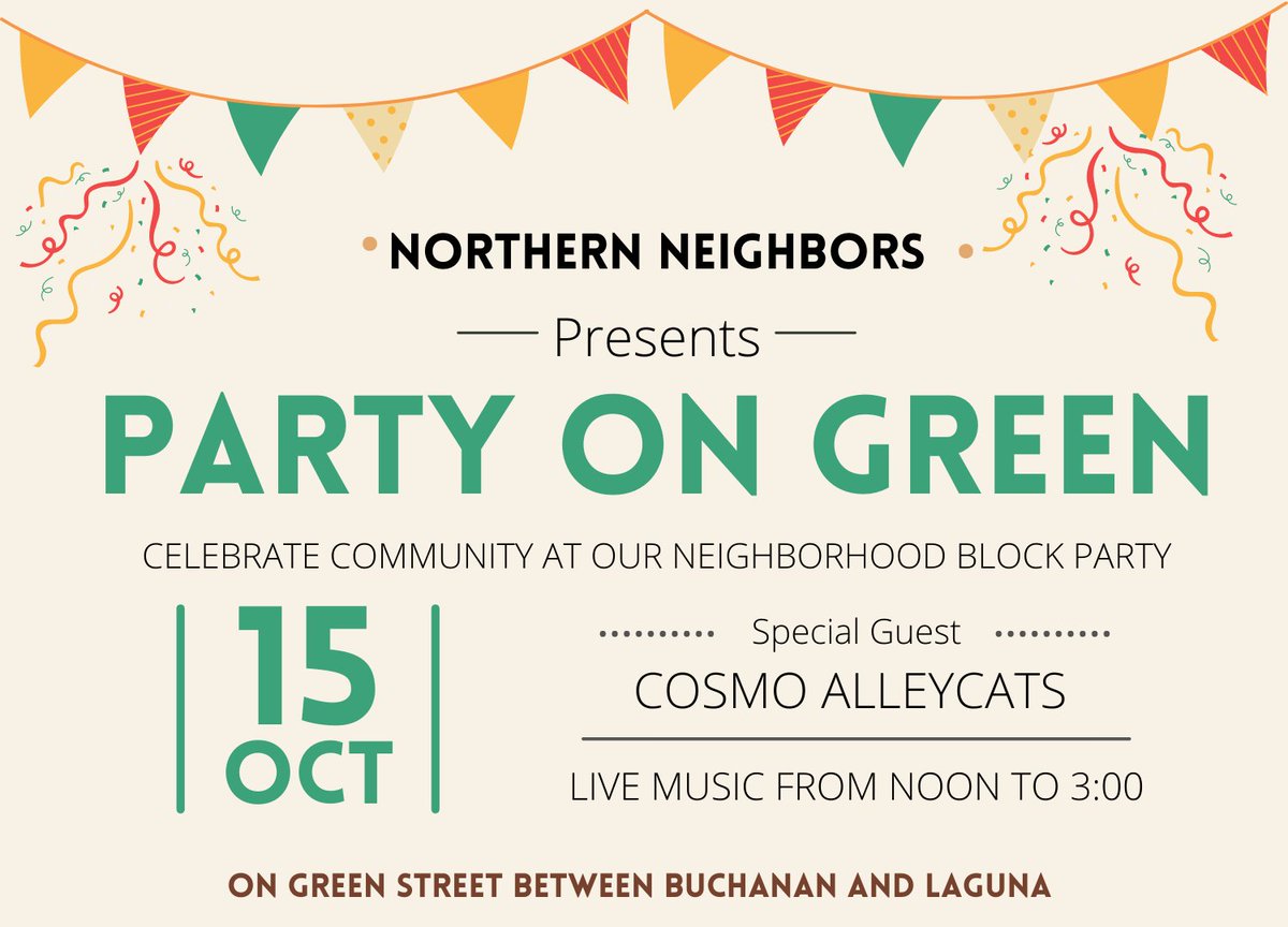 Your @northernneighbors are thrilled to invite you to our first neighborhood block party, the Party on Green. You’ll be green with envy if you miss out on the <a href="/cosmoalleycats/">Cosmo Alleycats</a>, the Bay Area’s premier vintage-style dance band, who will perform live music!

actionnetwork.org/events/party-o…