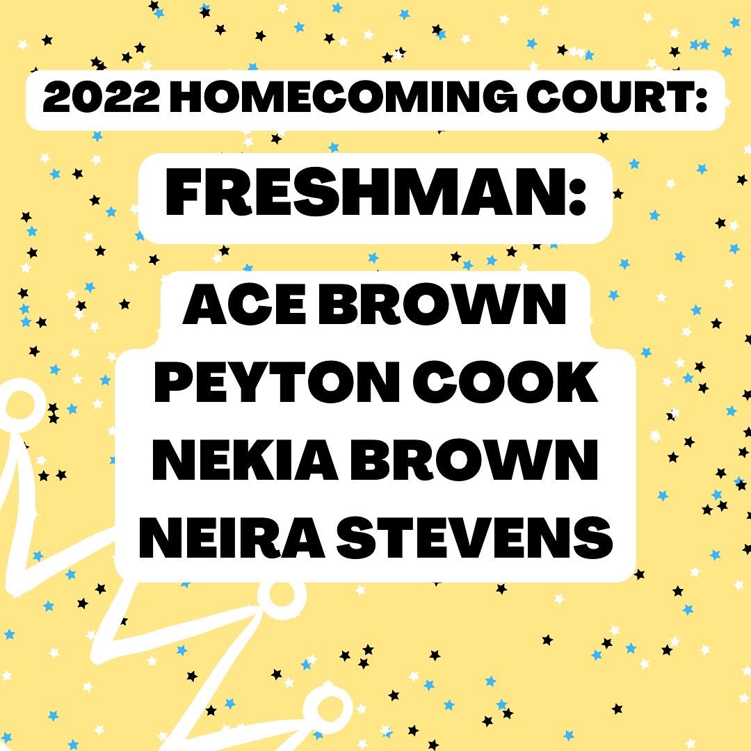 Junior- Freshman Homecoming Court!!
Congrats to all who made court!