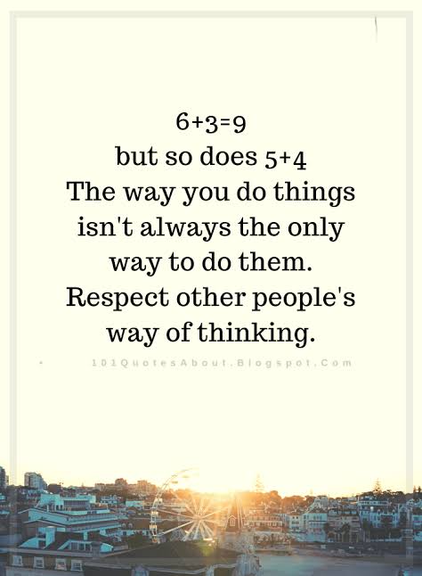 6+3=9 but so does 5+4. 
The way you do things isn't always the only way to do them. Respect other people's way of thinking.
#MainaAndKingangi <a href="/Classic105Kenya/">Classic 105 Kenya</a> <a href="/ItsMainaKageni/">Maina Kageni</a> <a href="/MwalimChurchill/">Churchill</a> #TodaysInspiration