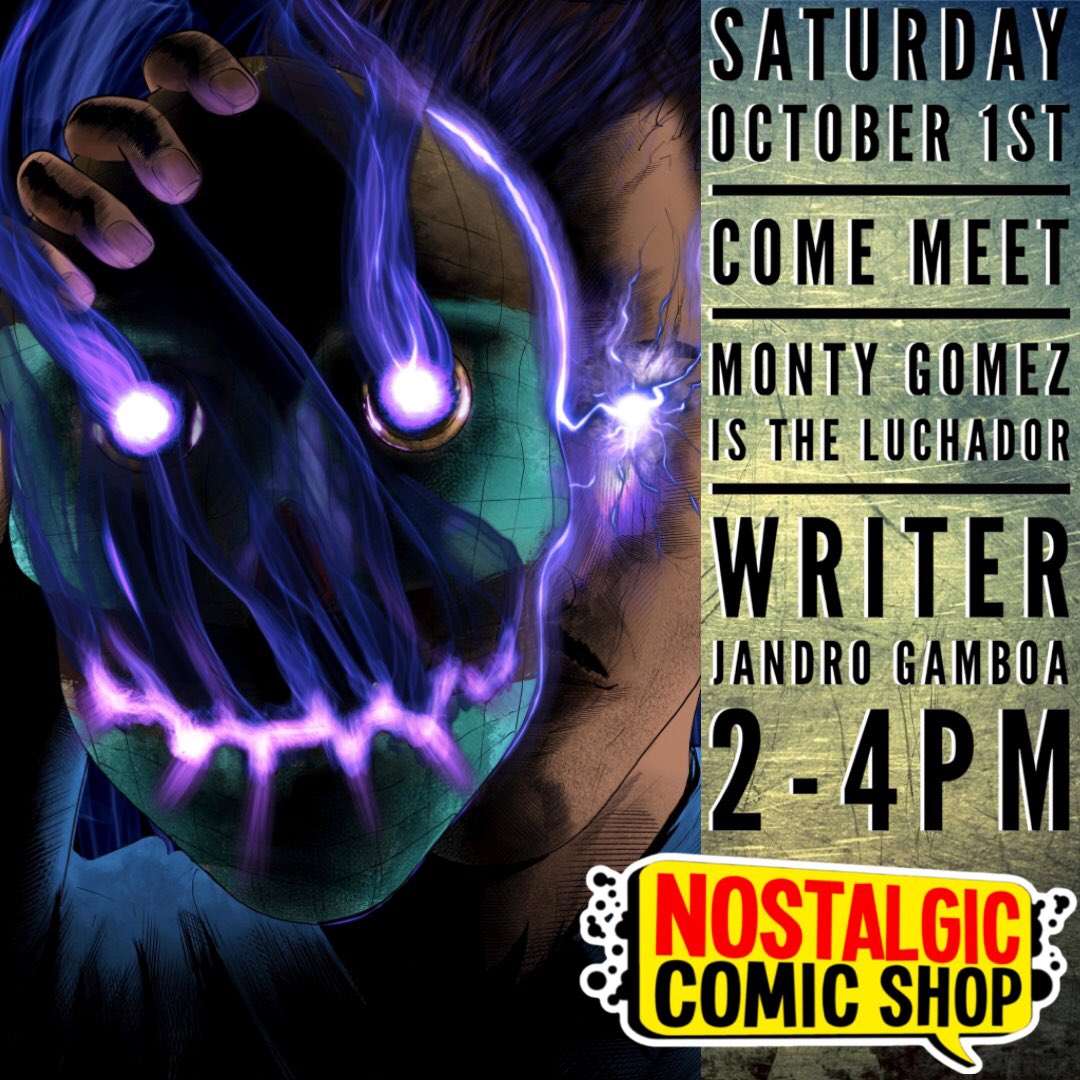 NostalgicComics's tweet photo. Saturday October 1st, meet Jandro Gamboa, writer of Monty Gomez Is the Luchador from 2-4pm! @montygomezcomic #instoresigning #independentcomics #Sangabriel #sgvcomicshop #sangabrielvalley #freeevent https://t.co/3o2tUb2VIk