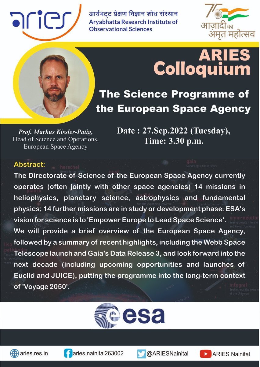 ARIESNainital's tweet photo. #Astrophysics Colloquium "The Science Programme of the #EuropeanSpaceAgency" by Prof. Markus Kissler-Patig, European Space Agency @esa at 15:30 on 27/09/2022, commemorating Azadi ka #AmritMahotsav at ARIES.
Join on: https://t.co/VwOdrcf9O6
#ESA #ESAWebb #Gaia #Voyage2050 https://t.co/oUoDlZkiUg