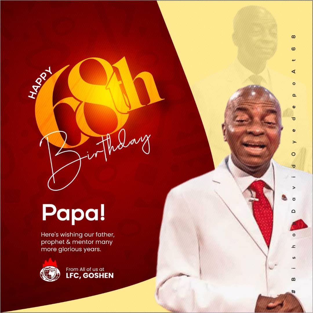 Happy birthday, our Father @DavidOyedepoMin

From All of us at #LFCGoshen
#BishopDavidOyedepoAt68