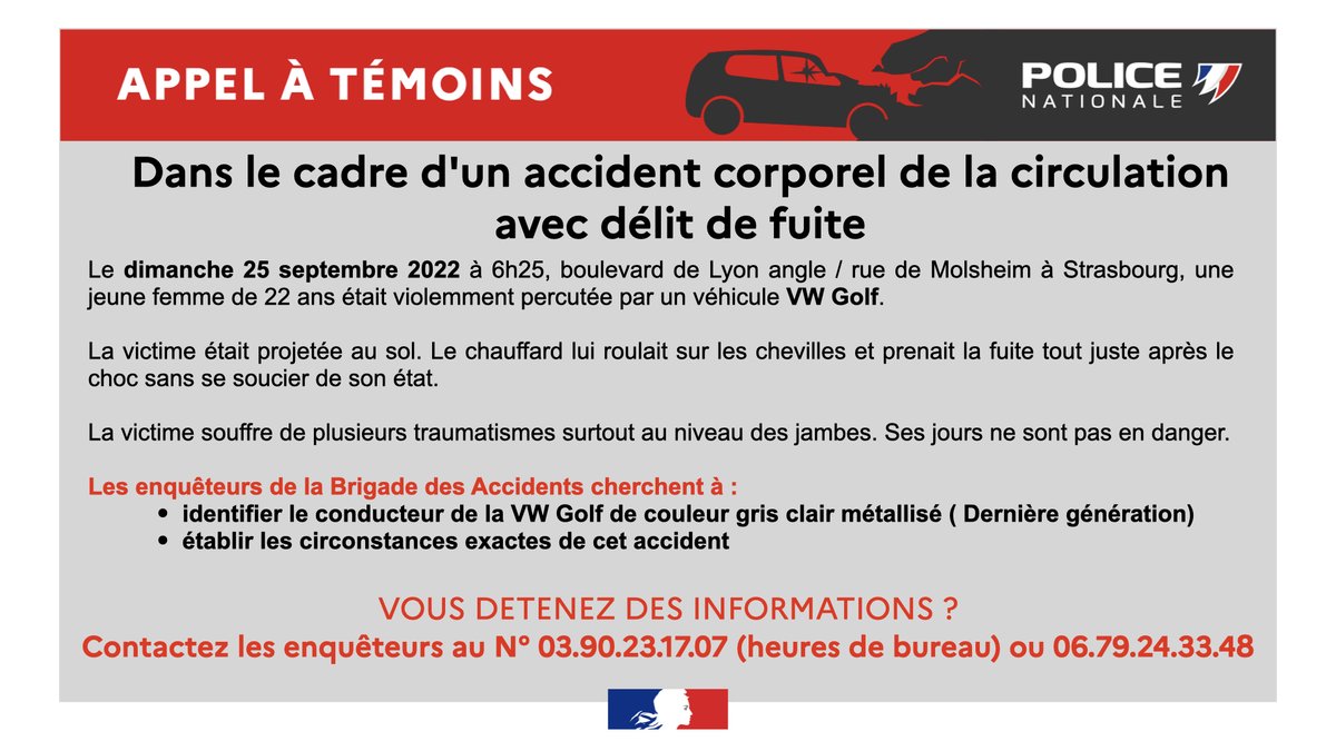 🟥 Appel à témoins 🟥

Les enquêteurs de la Brigade des Accidents de #Strasbourg ont besoin de votre aide.

Merci par avance pour vos partages.

@Strasbourg <a href="/sdis67/">Service d'incendie et de secours du Bas-Rhin</a> <a href="/Gendarmerie_067/">Gendarmerie du Bas-Rhin 🥨</a>