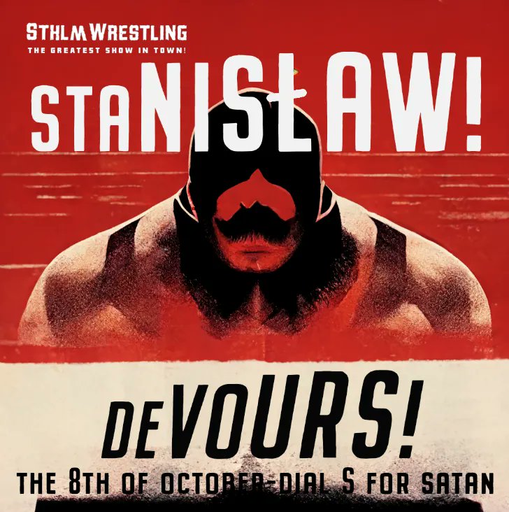 Stanimania's tweet photo. STANISŁAW THE DEVOURER OF WORLDS!

#propaganda

#wrestling #prowrestling #stanislaw #sthlmwrestling #sthlm #stockholm #devours #devourer #devourerofworlds #Moustache https://t.co/H8yAtLJttk