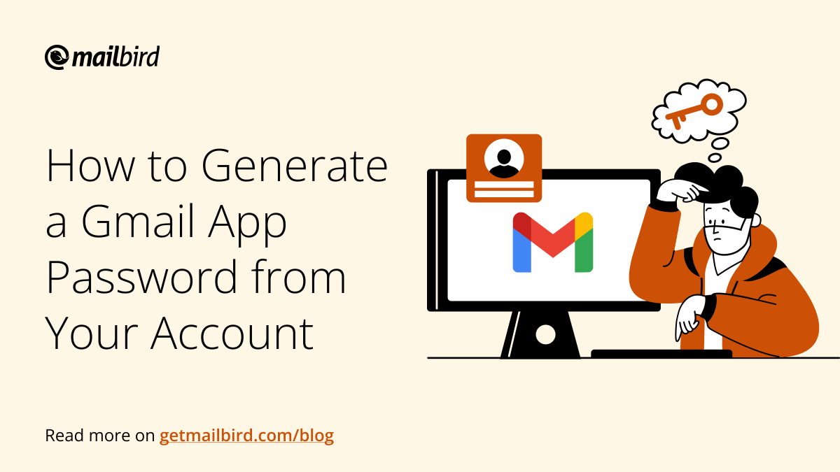 mailbird's tweet image. Need to generate a Gmail app password to access your mailbox(es) through IMAP or POP3?

In this post, you will find step-by-step instructions on how to generate this password from your Gmail account: getmailbird.com/gmail-app-pass… #gmailtips #gmailissues #emailsecurity