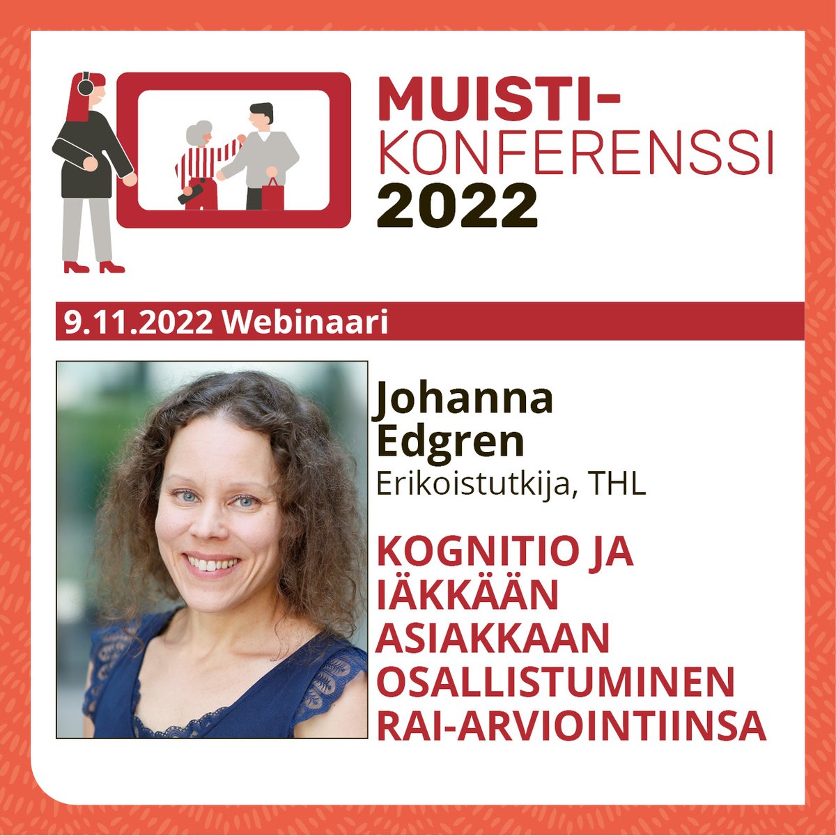 Muistiliitto's tweet photo. Osallisuus ja puhevalta itseä koskevissa asioissa on meidän jokaisen oikeutemme , kognitiostamme riippumatta. THL:n erikoistutkija @EdgrenJohanna puhuu Muistikonferenssissa iäkkään asiakkaan osallistumisesta RAI-arviointiinsa. 

Ilmoittaudu mukaan: https://t.co/tMCv9r1b04 https://t.co/yqlq60IRQL