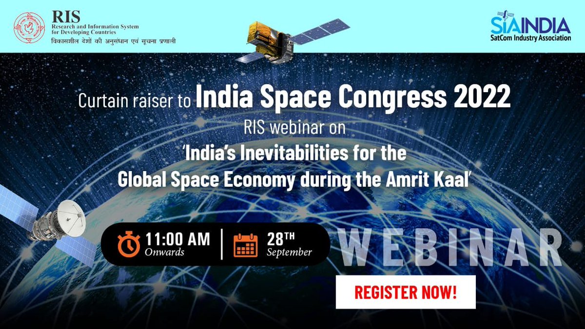 Join us to listen to industry leaders talk during <a href="/RIS_NewDelhi/">RIS</a> - SIA-India webinar 'India’s Inevitabilities for the Global Space Economy during the Amrit Kaal' 
Date:28th September 2022
Time:1100-1220 hrs. (IST, GMT+5.5 hrs.)
Registration link  risdc.webex.com/risdc/j.php?RG…