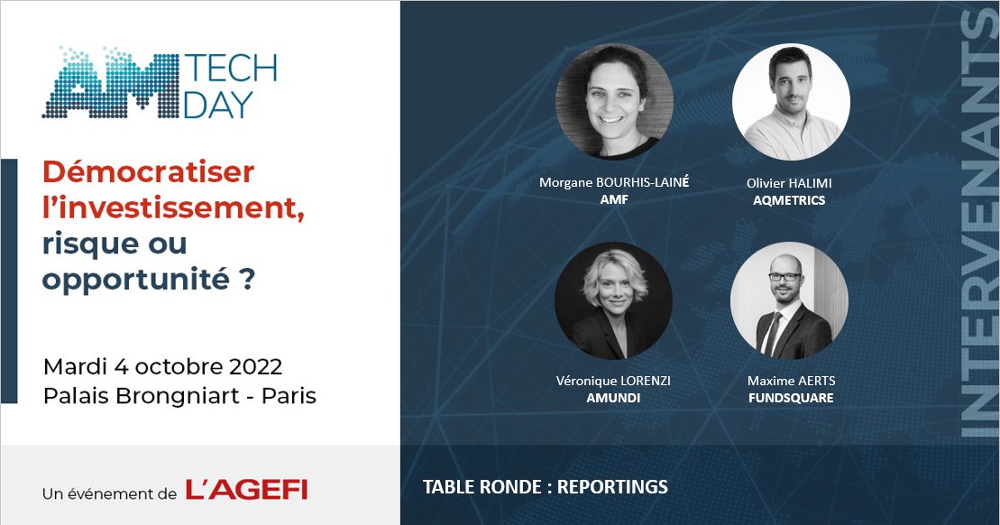 #AMTECHDAY - 4 octobre    
Inscription : bit.ly/3kKmJ2O
[TABLE RONDE] Reportings
Animateur : Adrien PAREDES-VANHEULE <a href="/AgefiFrance/">L'AGEFI</a> 
Intervenants : Morgane BOURHIS-LAINÉ <a href="/AMF_actu/">AMF</a>, Olivier HALIMI <a href="/aqmetrics/">AQMetrics</a> , Véronique LORENZI <a href="/Amundi_FR/">Amundi</a>, Maxime AERTS <a href="/fundsquare/">Fundsquare Team</a>