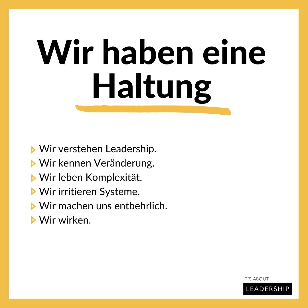 Wir verstehen #Leadership.
Wir kennen #Veränderung.
Wir leben #Komplexität.
Wir irritieren #Systeme.
Wir machen uns entbehrlich.
Wir wirken.