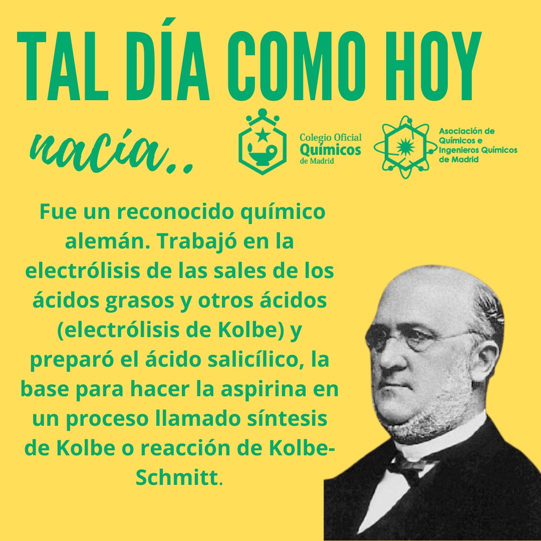 Quimicos_madrid's tweet photo. Fue un #reconocido #químico #alemán. Trabajó en la #electrólisis de las #sales de los #ácidos #grasos y otros ácidos (#electrólisis de #Kolbe) y preparó el ácido #salicílico, la #base para hacer la #aspirina en un proceso llamado #síntesis de Kolbe o #reacción de Kolbe-#Schmitt. https://t.co/coX8KF0xvu