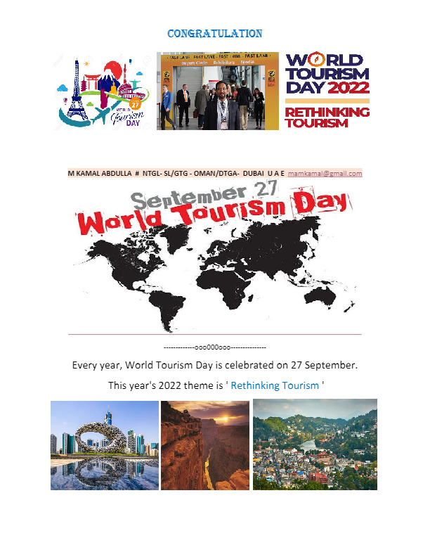 M Kamal Abdulla (@kamalabdulla5) on Twitter photo Greetings from Oman - Dubai & Sri Lanka
Congratulation for all the stakeholders in the International Tourism Industry all over the World .
International Tourism day on 27th Sep
Kamal Abdulla
Mobile : + 968 93257596
004915110934873
mamkamal@gamail.com Greetings from Oman - Dubai & Sri Lanka
Congratulation for all the stakeholders in the International Tourism Industry all over the World .
International Tourism day on 27th Sep
Kamal Abdulla
Mobile : + 968 93257596
004915110934873
mamkamal@gamail.com