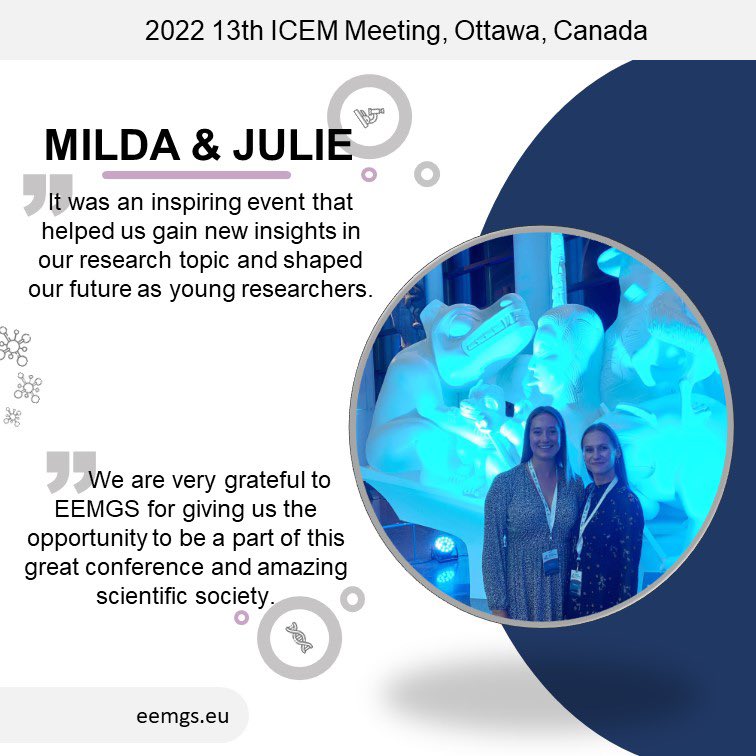 13th ICEM in Ottawa, Canada on August 27 - September 1 2022 🔬🧬

#EEMGS and #EEMGS_NI thank to #travelaward winners Milda and Julie for reporting their experiences  at #ICEM2022 😊
#conferencehighlights #youngscientist #earlycareerresearcher #newinvestigator