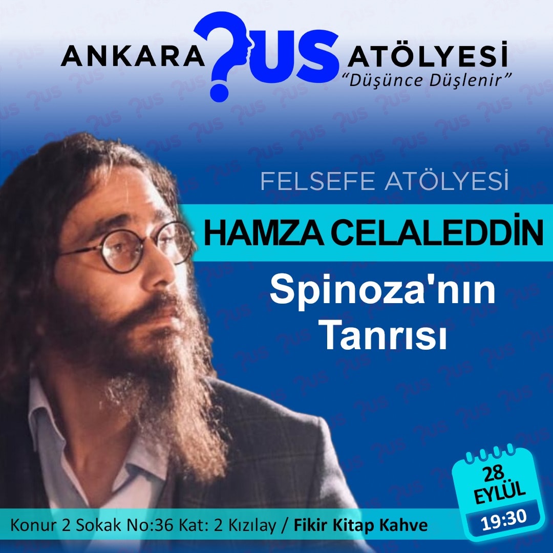 Yarın akşam, Ankara'da Spinoza'nın Tanrısı'nı konuşacağız, etkinlik herkese açıktır, buyursunlar.