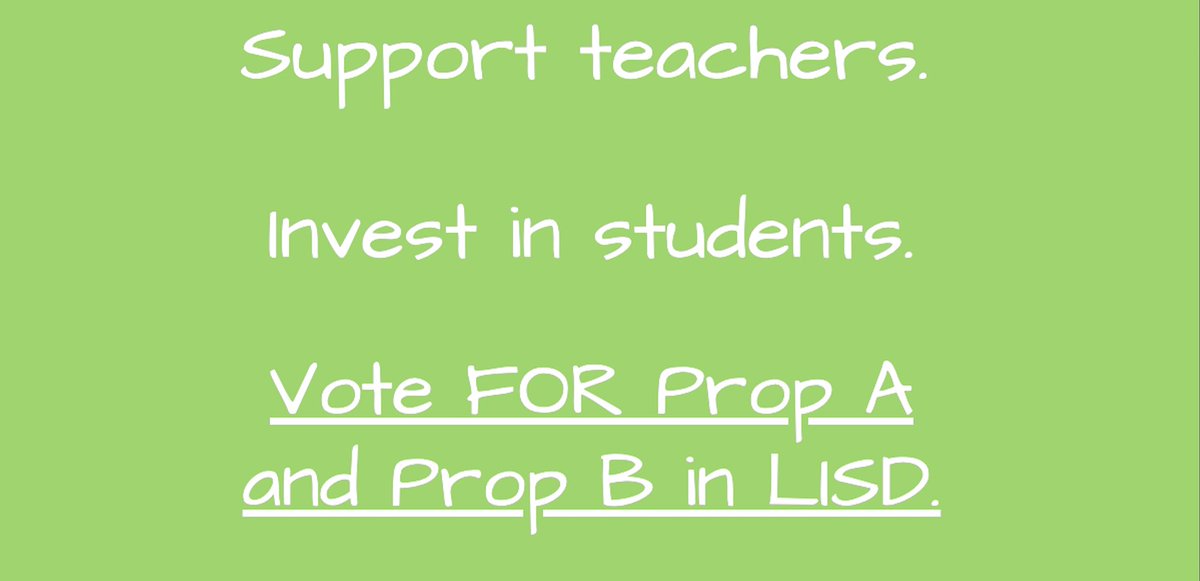 Vote for Prop A and Prop B to put more dollars in Leander ISD classrooms and keep our great teachers working with our kids!