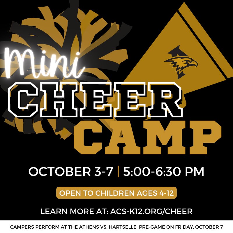 @AHS_Alabama Mini Cheer Camp will be held next week (10/3 - 10/7). This camp is open to children ages 4-12. Campers will perform at the Athens v. Hartselle Pre-Game on 10/7. Visit acs-k12.org/cheer for registration, payment link, and more information. #goldeneaglespirit
