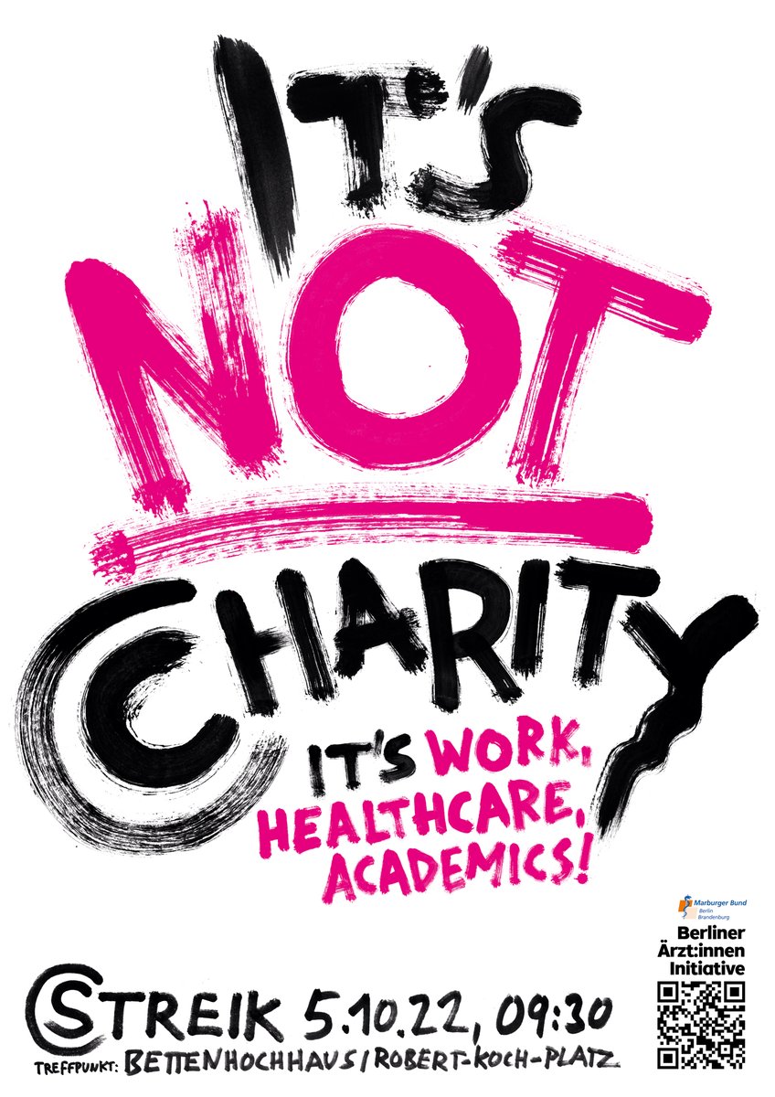 Ich darf eines der neuen Plakate vorstellen:
It's not charity! Patient:innenversorgung, Lehre, Forschung - das ist #Arbeit. Keine heldenhaften Opfer mehr. Wir machen es gerne, aber es muss fair entlohnt werden und wir müssen uns erholen können. Streikt mit uns! #Medizinbrennt