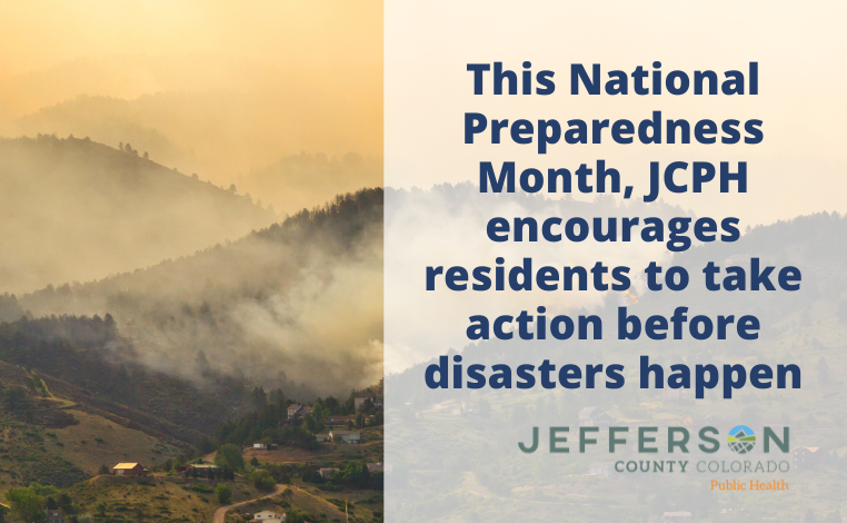 JeffcoPH's tweet image. In the last 10 years, the Jeffco community has been affected by 1 flood, 6 wildfires, 4 infectious disease outbreaks and 1 global pandemic. During National Preparedness Month, JCPH wants to remind Jeffco community members to be prepared. Read the release: jeffco.us/CivicAlerts.as…