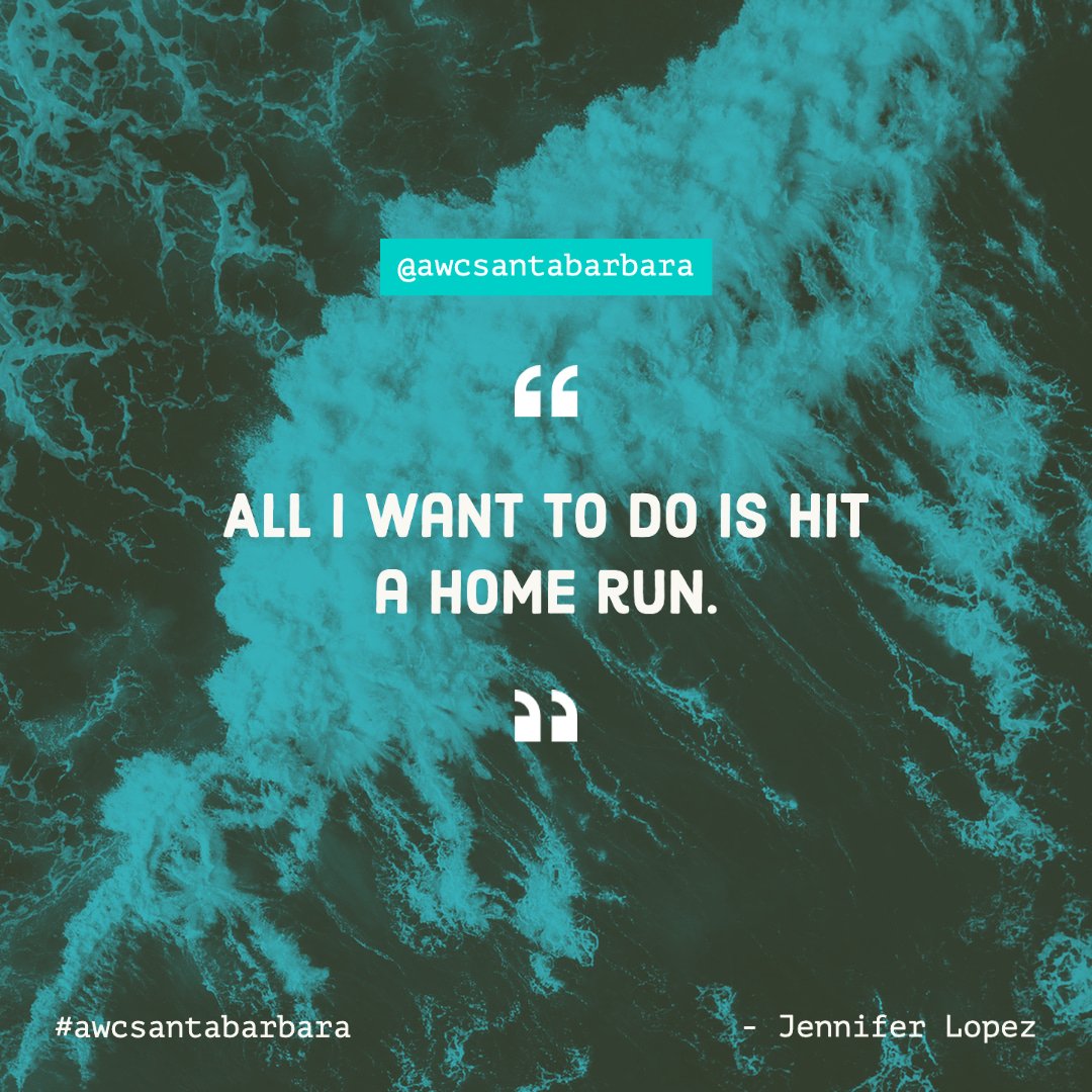 AWCSB's tweet photo. Some words of wisdom from Jennifer Lopez:
"All I want to do is hit a home run."
#AWCSB #AWCSantaBarbara #AWCInforms #AWCCommunicates #WordsofWisdom #WiseWords #Quotable https://t.co/7zUZefidva
