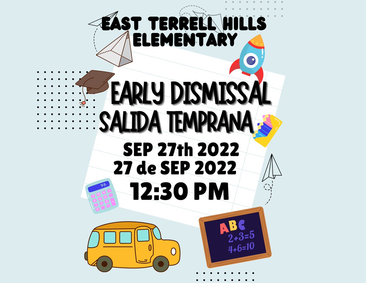 Early dismissal Sep 27, 2022, 12:30 P.M.
Salida Temprana, 27 de Sep 2022, 12:30 P.M.
