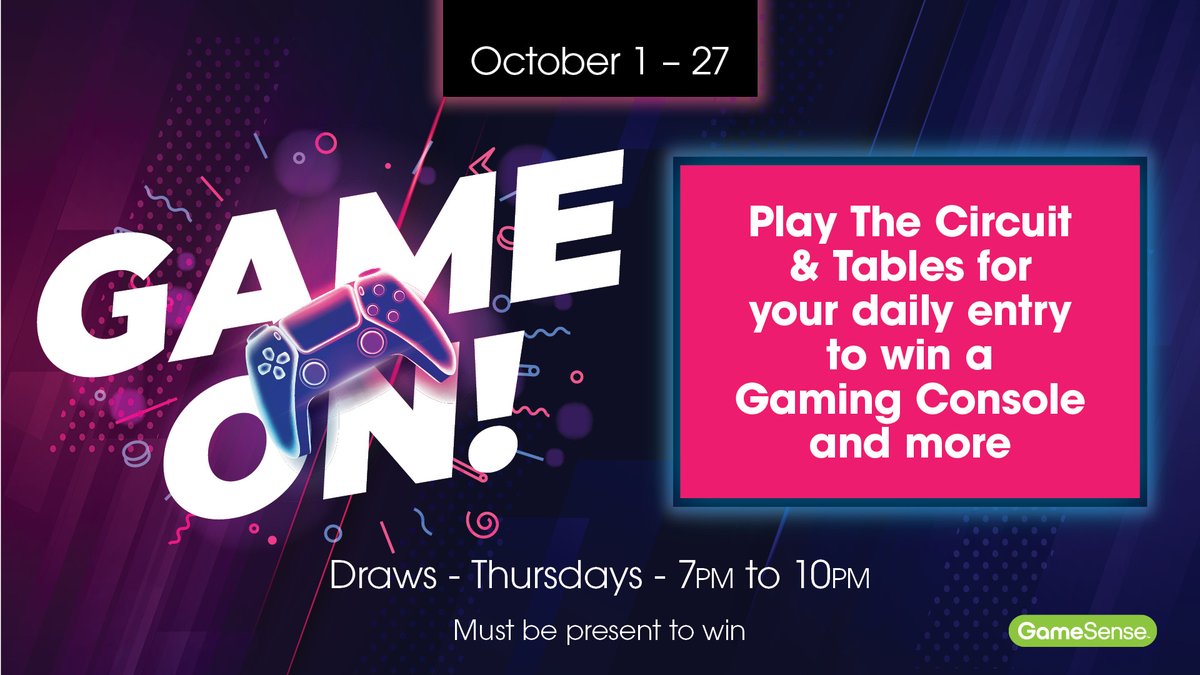 Game On 🎮 Play The Circuit for your entry into the draw for gaming consoles, gaming accessories, and cash! Draws every Thursday in October at 7pm, 8pm, 9pm, and 10pm. Must be present to win.