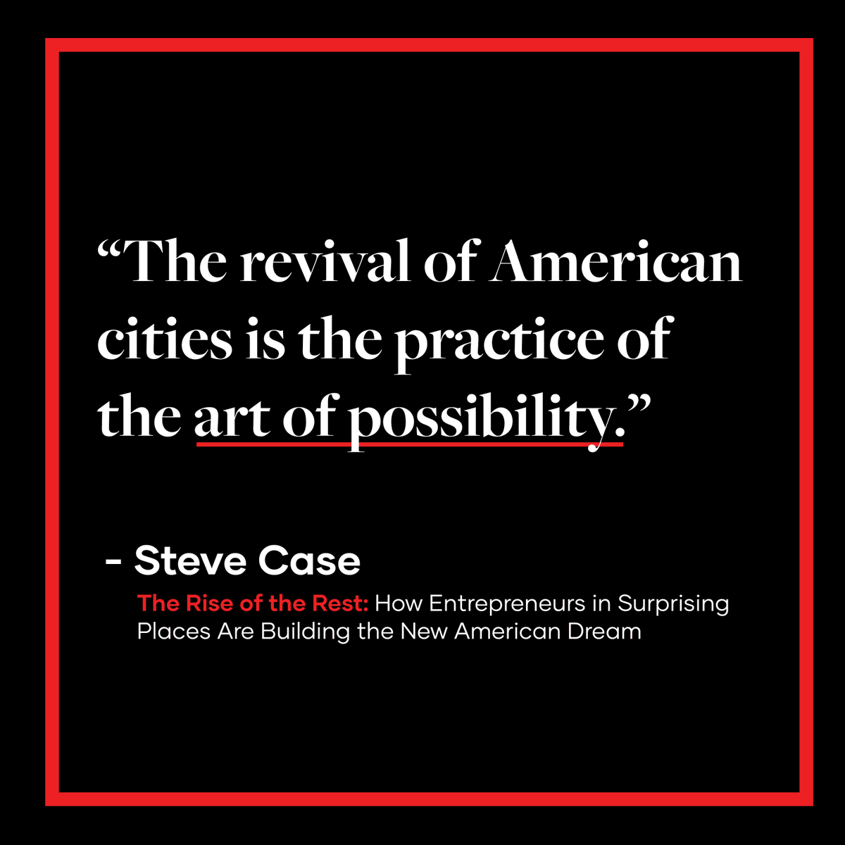 Love seeing all of the positive energy that has surrounded today's launch of @SteveCase's #RiseOfRestBook and seeing so many people lift up its important message. Hoping the stories in the book inspire even more people from more places to embrace the 'art of possibility.'