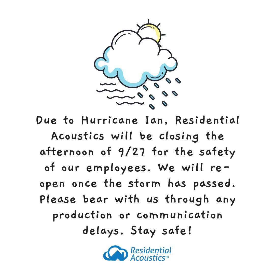 ResAcoustics's tweet photo. Residential Acoustics will be closing the afternoon of 9/27 for the safety of our employees. We will re-open once the storm has passed. https://t.co/bB01jfk9xg