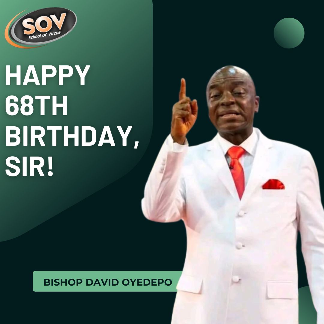 HAPPY BIRTHDAY, SIR
Bishop David Oyedepo

FROM SOV GLOBAL FAMILY 