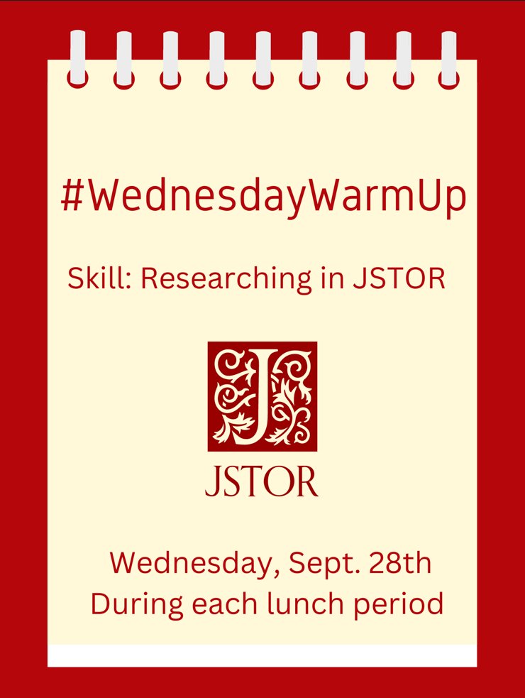 #WednesdayWarmUP - Sept. 28th - Students will learn how to search for information in JSTOR.  Sessions will take place during each of the lunch periods.
