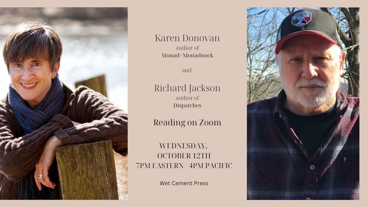 CementWet's tweet photo. Please join us for a virtual reading with @cementwet writers, @kjaydeee (Karen Donovan), author of Monad+Monadnock and Richard Jackson, author of Dispatches. https://t.co/jFZt6gVRxb https://t.co/qIAPSaVGu1