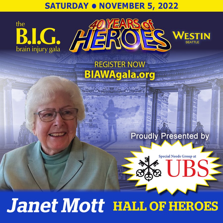 Stories of the heroes that made BIAWA what it is today.

Read more about Janet Mott in our Hall of Heroes: BIAWAGala.org

Join us November 5, 2022 at The Westin Seattle for our Gala Fundraiser!
#braininjurywa
@westinseattle
#westinseattle
@ubs
#ubs
#biawa
#biawagala