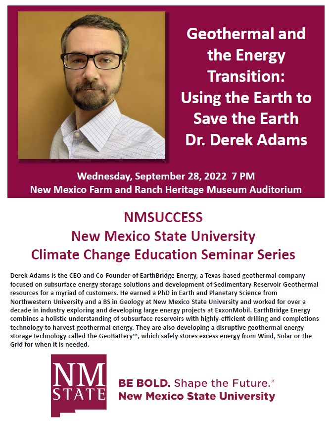 First talk of the fall semester on "Geothermal and the Energy Transition: Using the Earth to Save the Earth" by 
Dr. Derek Adams. This is tomorrow night Wednesday, Sept 28 at 7pm. Come on over to the NM Farm and Ranch Heritage Museum Auditorium. #climatesolutions #NMSU