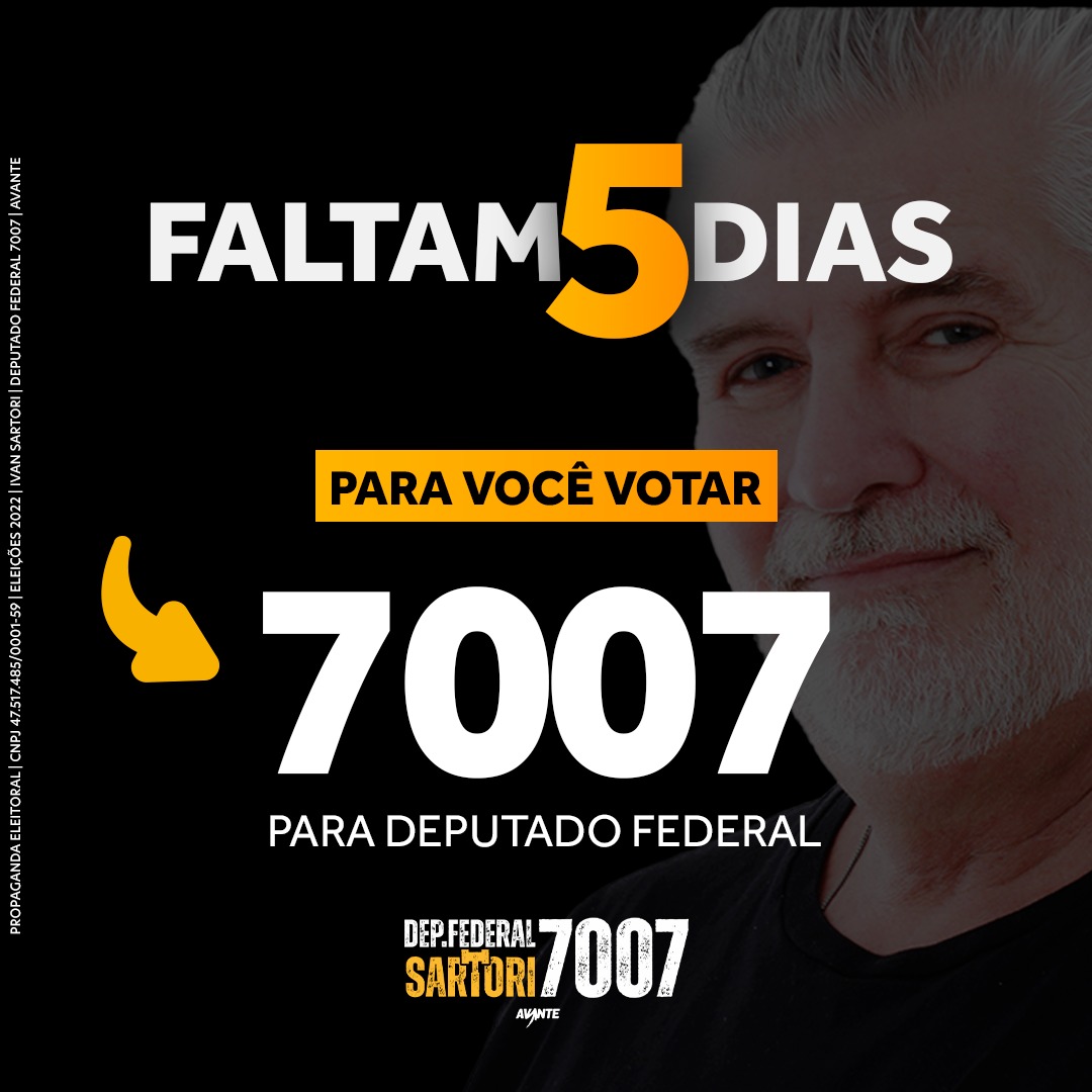 Faltam apenas 5 dias para você digitar 7007 e confirmar Ivan Sartori deputado federal por São Paulo! Vamos juntos, por uma reforma radical no STF e um Brasil livre, justo e soberano.