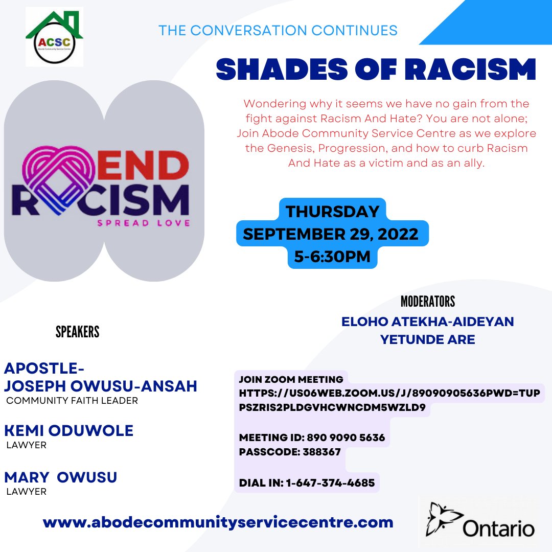 Join Abode Community Service Centre as we explore
the Genesis, Progression, and how to curb Racism
and Hate as a victim and as an ally.

Join the Conversation using the Zoom Link:
us06web.zoom.us/j/89090905636

Meeting ID: 890 9090 5636
Passcode: 388367