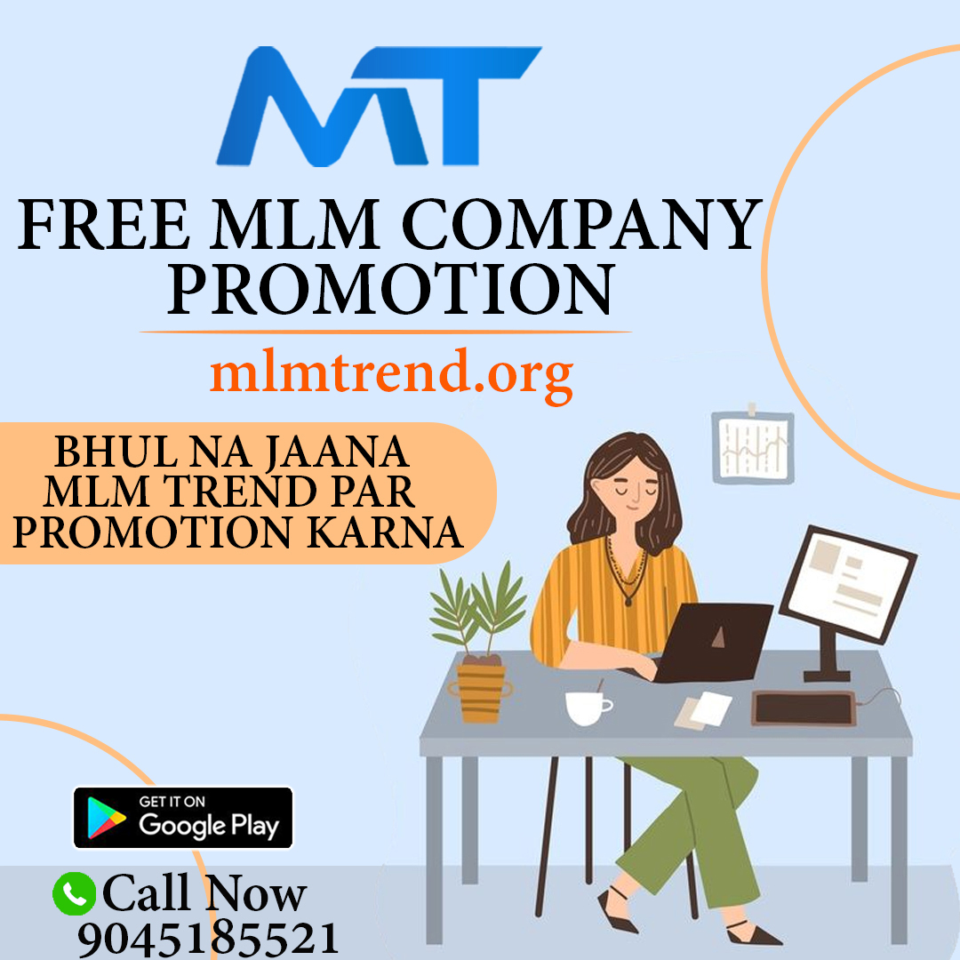 Free & Dedicated Advertisement Platform For Mlm Industry
call now:- +91 9013003421
Visit now:- MLMTREND.ORG
#mlmtrendorg #mlmtrend #freemImpromotion #investment #Investment #Plan #income #mlm #mlmsoftware #BestMLMcompany #bestoffer #nocompromise
#nocompromiseonquality