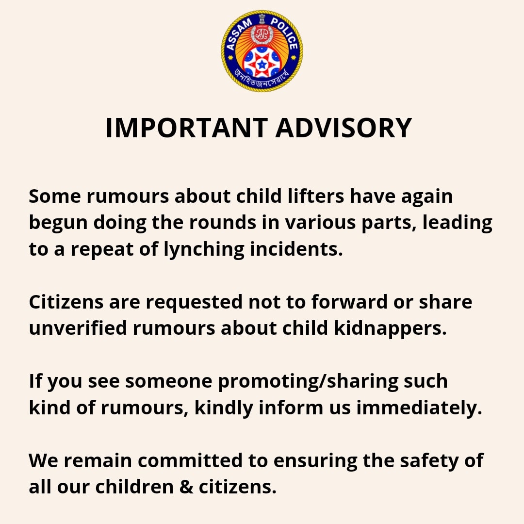 Some rumours about child lifters have again begun doing the rounds in various parts, leading to a repeat of lynching incidents. 

Citizens are requested not to forward or share unverified rumours about child kidnappers.