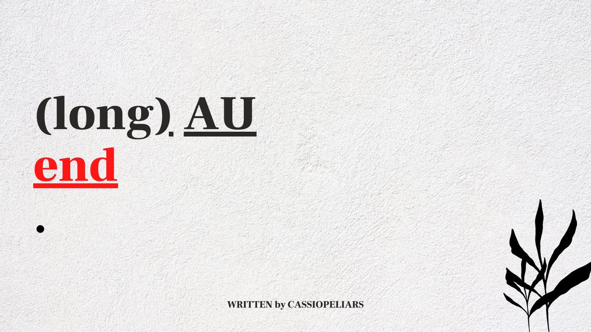—(long) AU End.