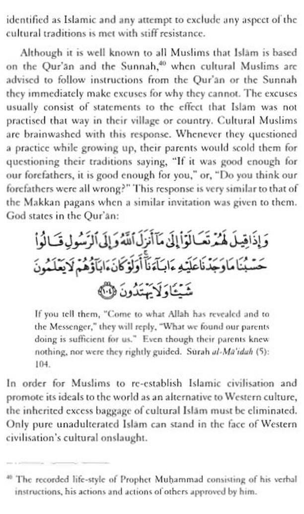 'In order for Muslims to re-establish Islamic civilization and promote its ideals to the world as an alternative to Western culture, the inherited excess baggage of cultural Islam must be eliminated. Only pure unadulterated Islam can stand in the face of Western... +